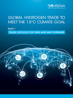 cover image of Global hydrogen trade to meet the 1.5°C climate goal, Part I – 